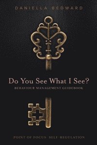 bokomslag Do You See What I See? Behaviour Management Guidebook
