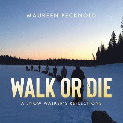 Maureen Pecknold - Walk or Die, Häftad
