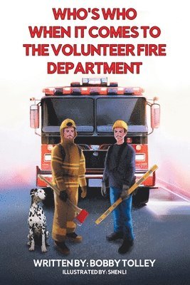 Who's Who When It Comes to the Volunteer Fire Department 1