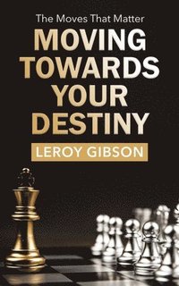 bokomslag Moving Towards Your Destiny