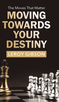 bokomslag Moving Towards Your Destiny