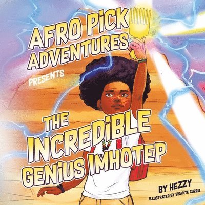 Afro Pick Adventures Presents The Incredible Genius Imhotep 1