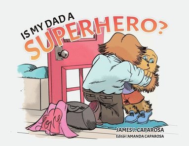 bokomslag Is My Dad a Superhero?