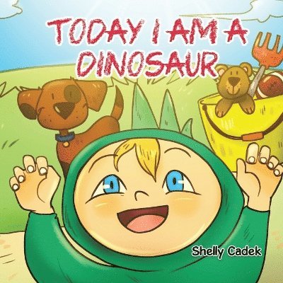 Today I Am a Dinosaur 1