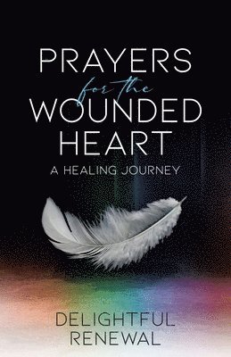 Prayers for the Wounded Heart 1