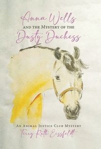 bokomslag Anna Wells and the Mystery of the Dusty Duchess