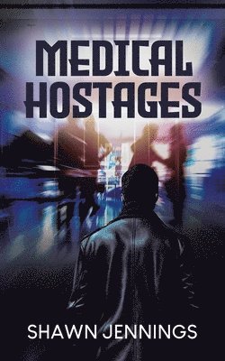 Shawn Jennings - Medical Hostages, Häftad