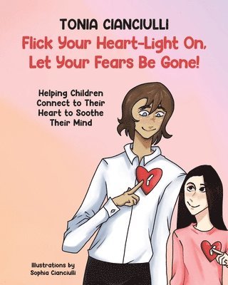 bokomslag Flick Your Heart-Light On, Let Your Fears Be Gone!