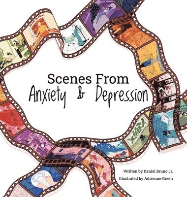 Daniel Bruno Jr - Scenes from Anxiety & Depression, Inbunden
