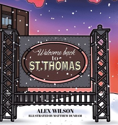 Alex Wilson - Welcome Back to St. Thomas, Inbunden