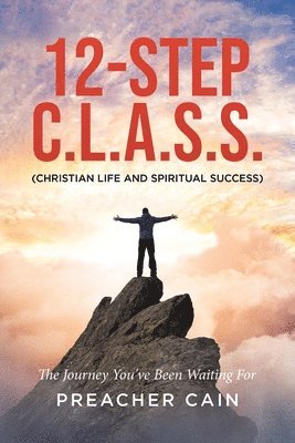 bokomslag 12-Step C.L.A.S.S. (Christian Life And Spiritual Success)