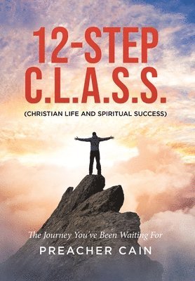 bokomslag 12-Step C.L.A.S.S. (Christian Life And Spiritual Success)