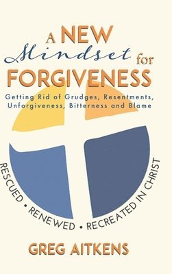 bokomslag New Mindset for Forgiveness
