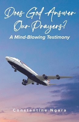 Does God Answer Our Prayers? 1