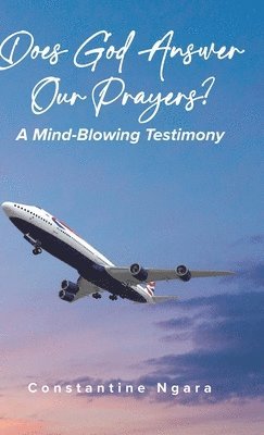 Does God Answer Our Prayers? 1