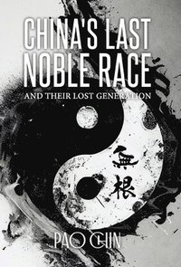 bokomslag China's Last Noble Race