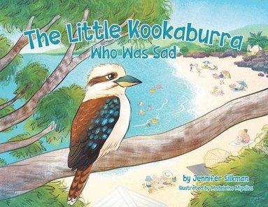 bokomslag The Little Kookaburra Who Was Sad