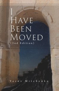 bokomslag I Have Been Moved (2nd Edition)