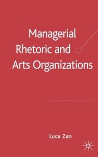 bokomslag Managerial Rhetoric and Arts Organizations
