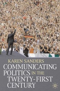bokomslag Communicating Politics in the Twenty-First Century