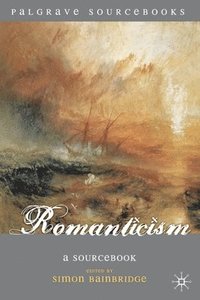 bokomslag Romanticism: A Sourcebook