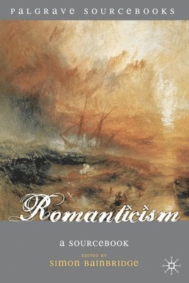 bokomslag Romanticism: A Sourcebook