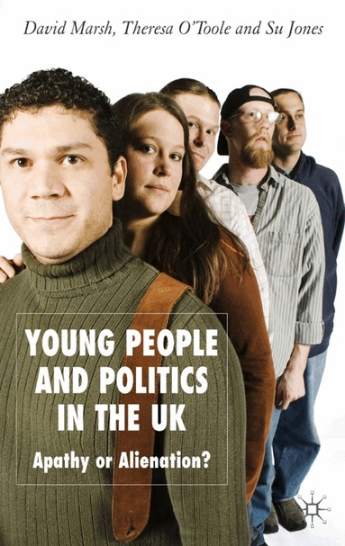 D. Marsh, T. O´Toole, S. Jones - Young People and Politics in the UK, Inbunden
