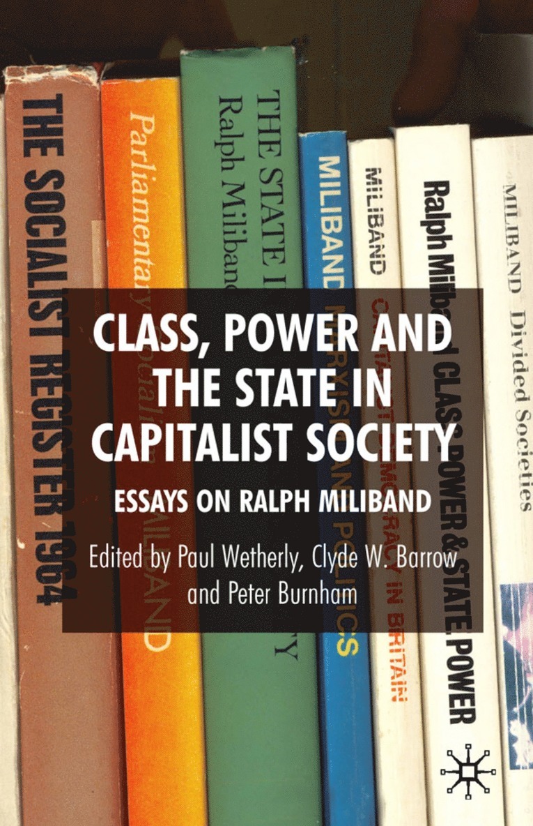 P. Wetherly, C. Barrow, P. Burnham, Dr Wetherly, Paul, Professor Barrow, Clyde W. - Class, Power and the State in Capitalist Society, Inbunden