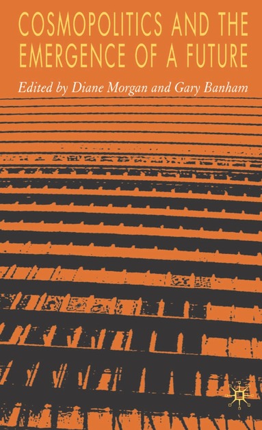 D. Morgan, G. Banham - Cosmopolitics and the Emergence of a Future, Inbunden