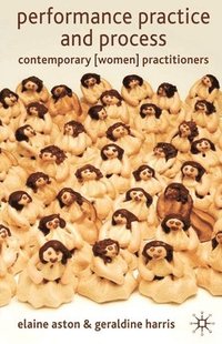 bokomslag Performance Practice and Process: Contemporary (Women) Practitioners