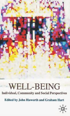 J. Haworth, G. Hart - Well-Being, Inbunden