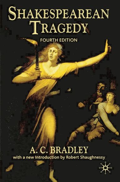 A.C. Bradley - Shakespearean Tragedy, Inbunden