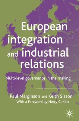 P. Marginson, K. Sisson, Paul Marginson, Keith Sisson - European Integration and Industrial Relations, Häftad
