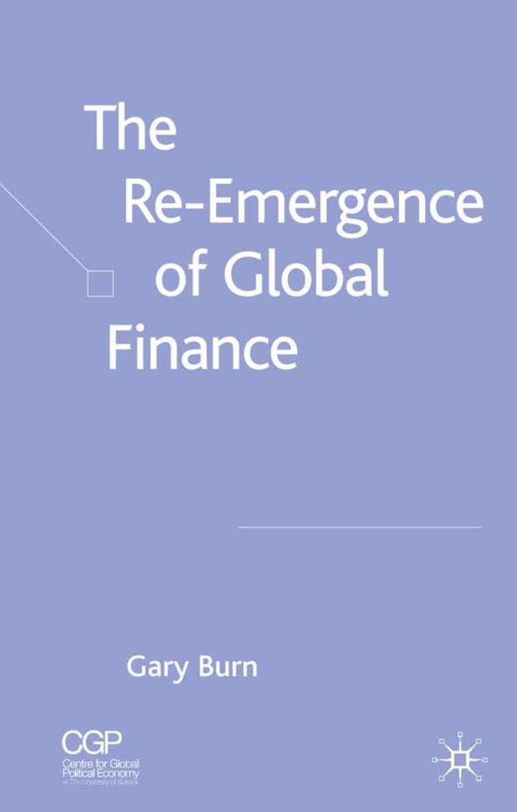 G. Burn, Gary Burn - Re-Emergence of Global Finance, Inbunden