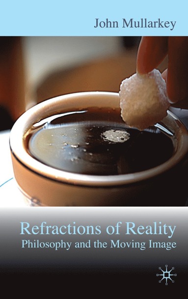 bokomslag Refractions of Reality: Philosophy and the Moving Image