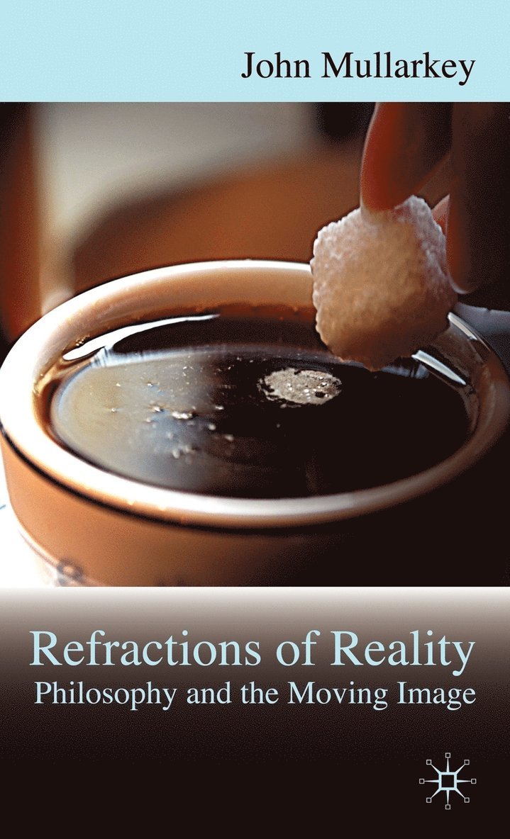 Refractions of Reality: Philosophy and the Moving Image 1