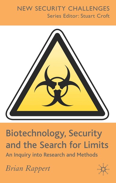B. Rappert - Biotechnology, Security and the Search for Limits, Inbunden