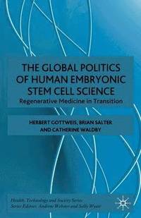 bokomslag The Global Politics of Human Embryonic Stem Cell Science