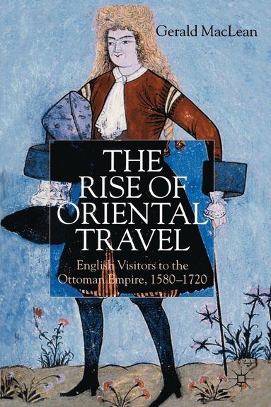 bokomslag The Rise of Oriental Travel