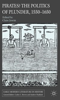 bokomslag Pirates? The Politics of Plunder, 1550-1650
