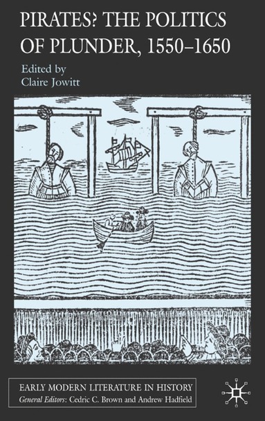 bokomslag Pirates? The Politics of Plunder, 1550-1650