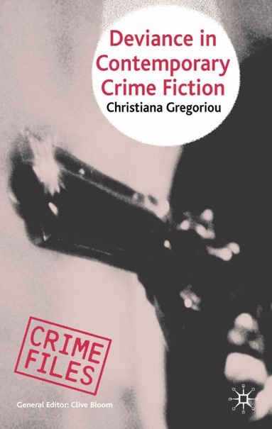 C. Gregoriou - Deviance in Contemporary Crime Fiction, Inbunden