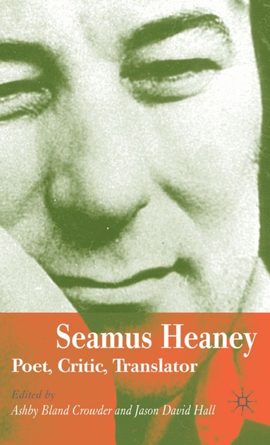 J. Hall, A. Crowder - Seamus Heaney, Inbunden