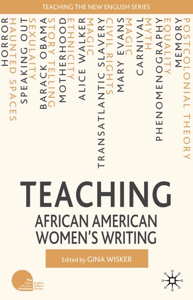 G. Wisker - Teaching African American Women’s Writing, Häftad