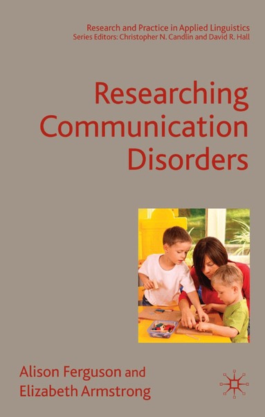 A. Ferguson, E. Armstrong - Researching Communication Disorders, Häftad