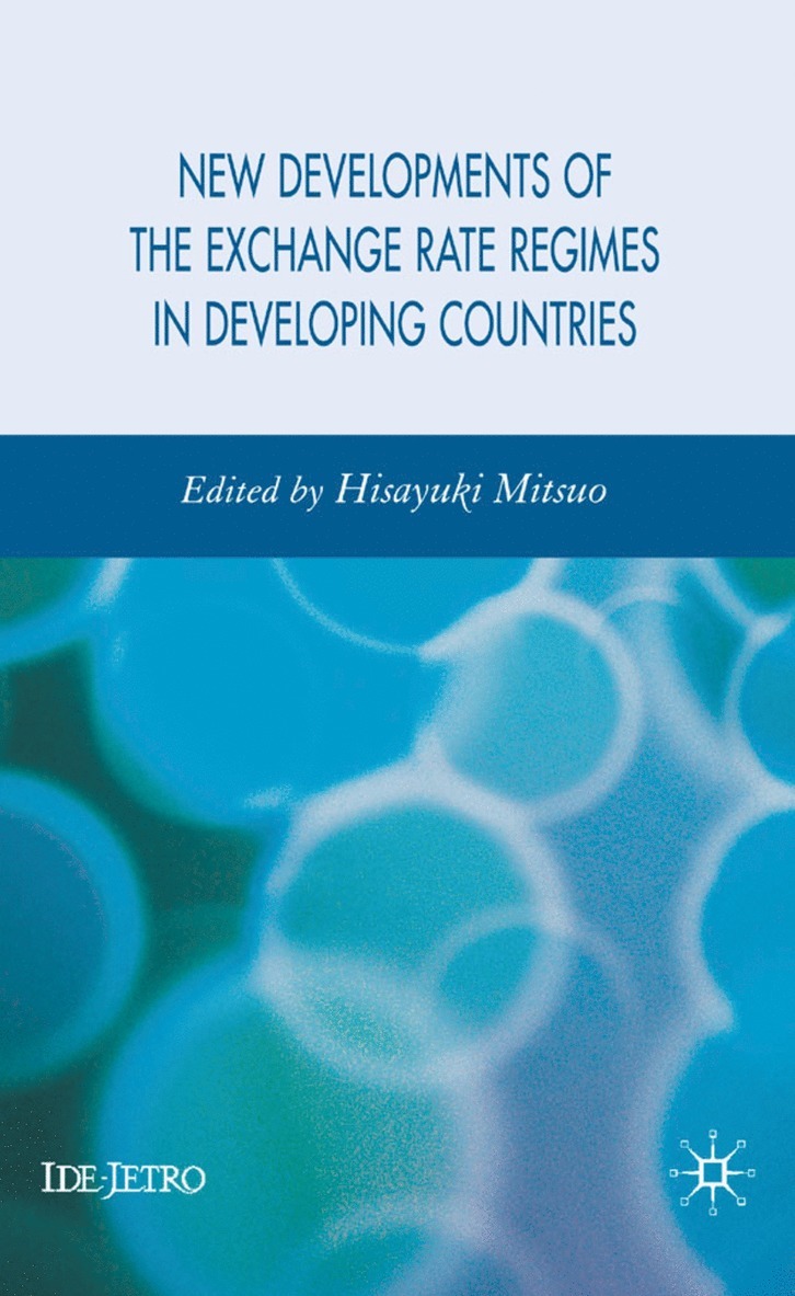 H. Mitsuo, Hisayuki Mitsuo - New Developments of the Exchange Rate Regimes in Developing Countries, Inbunden