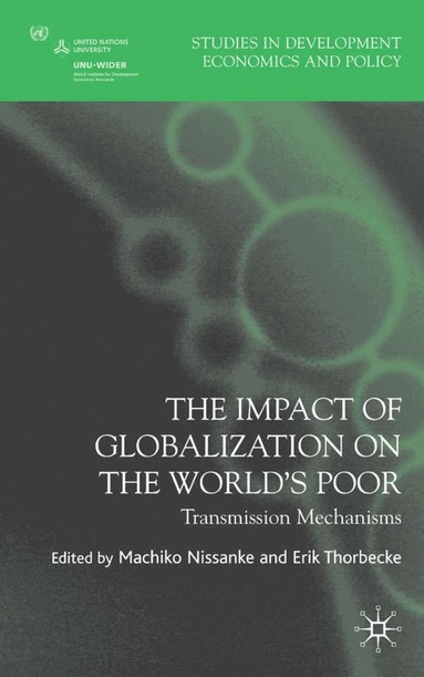 M. Nissanke, E. Thorbecke - Impact of Globalization on the World's Poor, Inbunden