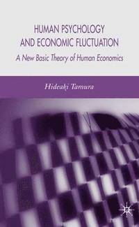 bokomslag Human Psychology and Economic Fluctuation