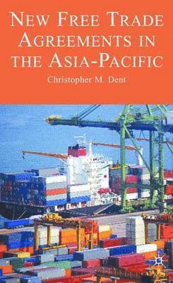 bokomslag New Free Trade Agreements in the Asia-Pacific