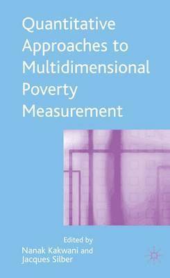 Quantitative Approaches to Multidimensional Poverty Measurement 1